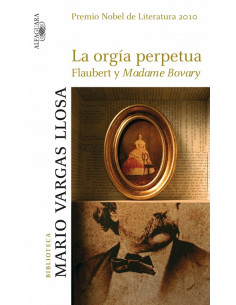 La Orgia Perpetua
*flaubert Y Madame Bobary