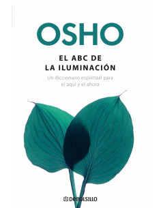 El Abc De La Iluminacion
*un Diccionario Espiritual Para El Aqui Y El Ahora