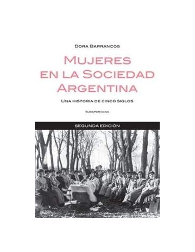 Mujeres En La Sociedad Argentina
*una Historia De Cinco Siglos
