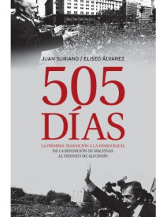 505 Dias Que La Argentina Olvido
*de La Rendicion De Malvinas Al Triunfo De Alfonsin