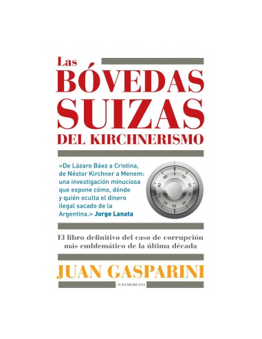 Las Bovedas Del Kirchnerismo
*el Libro Definitivo Del Caso De Corrupcion Mas Emblematico De La Ultima Decada