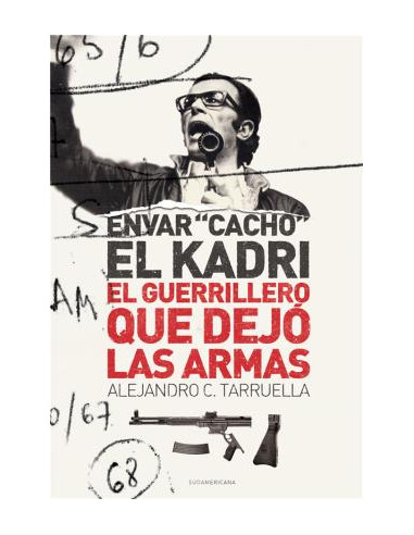 Envar Cacho El Kadri
*el Guerrillero Que Dejo Las Armas